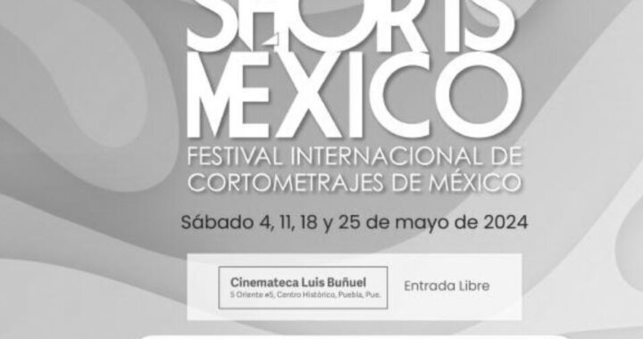 Lanzan exhibición del Festival Internacional de Cortometrajes “Shorts México”