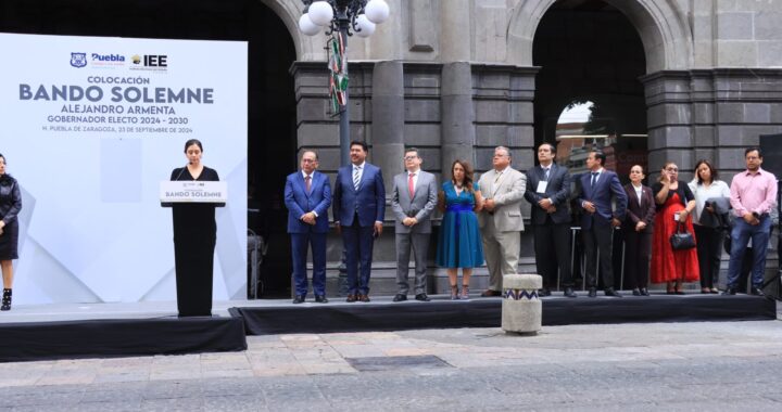 Representa colocación del Bando Solemne en Puebla el respeto a la voluntad del pueblo